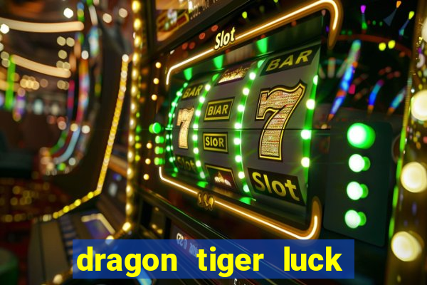 dragon tiger luck demo dinheiro infinito